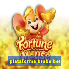 plataforma braba bet